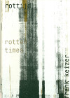 Rottijd / Rotten times