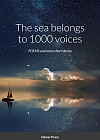 The sea belongs to 1000 voices. POEMS and some short stories.